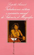 tributaciones eroticas e iniciacion carnal de salomon el magnific o-leopoldo azancot franco-9788472236431 tributaciones eroticas e iniciacion carnal de salomon el magnific o-leopoldo azancot franco-9788472236431