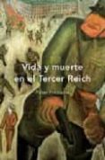vida y muerte del tercer reich-peter fritzsche-9788474238631 vida y muerte del tercer reich-peter fritzsche-9788474238631