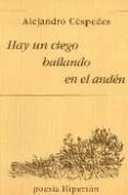 hay un ciego bailando en el anden-alejandro cespedes-9788475175331 hay un ciego bailando en el anden-alejandro cespedes-9788475175331