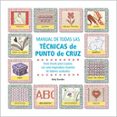 manual de todas las tecnicas de punto de cruz: guia visual, paso a paso, con una inspiradora muestra de labores acabadas-betty barnden-9788475562131 manual de todas las tecnicas de punto de cruz: guia visual, paso a paso, con una inspiradora muestra de labores acabadas-betty barnden-9788475562131