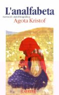l analfabeta narracio autobiografica-agota kristof-9788475845531 l analfabeta narracio autobiografica-agota kristof-9788475845531