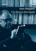 un hivern fascinant-joan margarit-9788475886831 un hivern fascinant-joan margarit-9788475886831