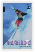 frena, càndida, frena-maite carranza-9788476297131 frena, càndida, frena-maite carranza-9788476297131
