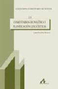 comentarios de politica y planificacion lingüistica-luis escoriza morera-9788476357231 comentarios de politica y planificacion lingüistica-luis escoriza morera-9788476357231