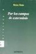 por los campos de exterminio-manuel reyes mate-9788476586631 por los campos de exterminio-manuel reyes mate-9788476586631