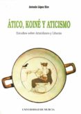 atico, koine y aticismo estudios sobre aristofanes y libanio-antonio lopez eire-9788476849231 atico, koine y aticismo estudios sobre aristofanes y libanio-antonio lopez eire-9788476849231