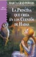 la princesa que creia en cuentos de hadas-marcia grad-9788477206231 la princesa que creia en cuentos de hadas-marcia grad-9788477206231