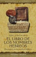 el libro de los nombres hebreos: diccionario de nombres biblicos-9788477209331 el libro de los nombres hebreos: diccionario de nombres biblicos-9788477209331