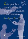 guia practica para la direccion de grupos vocales e instrumentale s-josep gustems-edmon elgstrom-9788478276431 guia practica para la direccion de grupos vocales e instrumentale s-josep gustems-edmon elgstrom-9788478276431