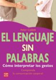 el lenguaje sin palabras: como interpretar los gestos-peter collett-9788479279431 el lenguaje sin palabras: como interpretar los gestos-peter collett-9788479279431