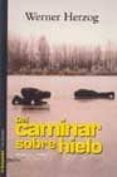del caminar sobre hielo-werner herzog-9788479489731 del caminar sobre hielo-werner herzog-9788479489731