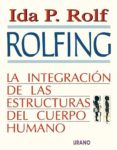 rolfing la integracion de las estructuras del cuerpo humano-ida p. rolf-9788479530631 rolfing la integracion de las estructuras del cuerpo humano-ida p. rolf-9788479530631