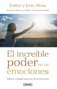 el increible poder de las emociones: atrevete a dejarte guiar por los sentimientos-jerry hicks-9788479536831 el increible poder de las emociones: atrevete a dejarte guiar por los sentimientos-jerry hicks-9788479536831