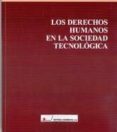 los derechos humanos en la sociedad tecnologica-antonio enrique perez luño-9788479913731 los derechos humanos en la sociedad tecnologica-antonio enrique perez luño-9788479913731