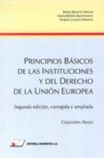 principios basicos de las instituciones y del derecho de la union europea (2ª ed.)-belen becerril atienza-maria bellido barrionuevo-9788479914431 principios basicos de las instituciones y del derecho de la union europea (2ª ed.)-belen becerril atienza-maria bellido barrionuevo-9788479914431