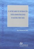 el intercambio de información entre administraciones en materia tributaria-esther garcia machancoses-9788480084031 el intercambio de información entre administraciones en materia tributaria-esther garcia machancoses-9788480084031
