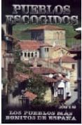 pueblos escogidos 2010: los pueblos mas bonitos de españa-9788480237031 pueblos escogidos 2010: los pueblos mas bonitos de españa-9788480237031