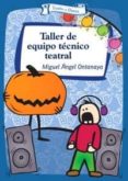 taller de equipo tecnico teatral-miguel angel ontanaya-9788483168431 taller de equipo tecnico teatral-miguel angel ontanaya-9788483168431