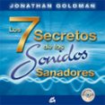 los 7 secretos de los sonidos sanadores (incluye cd)-jonathan goldman-9788484453031 los 7 secretos de los sonidos sanadores (incluye cd)-jonathan goldman-9788484453031