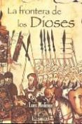 la frontera de los dioses-luis molinos-9788484545231 la frontera de los dioses-luis molinos-9788484545231