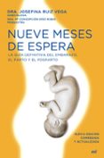 nueve meses de espera: la guia definitiva del embarazo, parto y p ostparto-josefina ruiz vega-m concepcion diez rubio-9788484607731 nueve meses de espera: la guia definitiva del embarazo, parto y p ostparto-josefina ruiz vega-m concepcion diez rubio-9788484607731