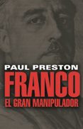 franco: el gran manipulador-paul preston-9788485031931 franco: el gran manipulador-paul preston-9788485031931