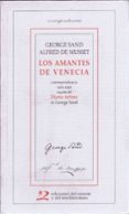 los amantes de venecia: correspondencia 1833-1840 seguida del dia rio intimo de george sand-george sand-alfred de musset-9788487198731 los amantes de venecia: correspondencia 1833-1840 seguida del dia rio intimo de george sand-george sand-alfred de musset-9788487198731