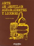 arte de destilar aguardientes y licores-miguel de burgos-9788489323131 arte de destilar aguardientes y licores-miguel de burgos-9788489323131