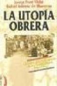 la utopia obrera: historia del movimiento de los trabajadores esp añoles-josep pont vidal-9788489644731 la utopia obrera: historia del movimiento de los trabajadores esp añoles-josep pont vidal-9788489644731