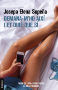 demana-m ho així i et diré que sí-josepa elena sopeña i feu-9788490267431 demana-m ho així i et diré que sí-josepa elena sopeña i feu-9788490267431
