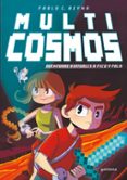 multicosmos 1:aventuras virtuales a pico y pala-pablo c. reyna-9788490435731 multicosmos 1:aventuras virtuales a pico y pala-pablo c. reyna-9788490435731