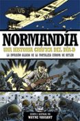 normandia: una historia grafica del dia d-wayne vansant-9788490608531 normandia: una historia grafica del dia d-wayne vansant-9788490608531