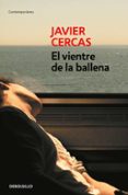 el vientre de la ballena-javier cercas-9788490624531 el vientre de la ballena-javier cercas-9788490624531