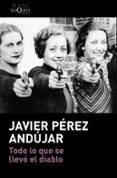 todo lo que se llevo el diablo-javier perez andujar-9788490665831 todo lo que se llevo el diablo-javier perez andujar-9788490665831