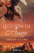 lección de amor (ebook)-ebony clark-9788490694831 lección de amor (ebook)-ebony clark-9788490694831
