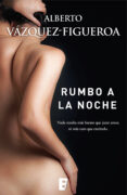 rumbo a la noche (ebook)-alberto vazquez figueroa-9788490696231 rumbo a la noche (ebook)-alberto vazquez figueroa-9788490696231