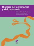 historia del ceremonial y del protocolo-dolores del mar sanchez gonzalez-maria gomez requejo-9788490772331 historia del ceremonial y del protocolo-dolores del mar sanchez gonzalez-maria gomez requejo-9788490772331
