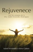 (i.b.d.) rejuvenece: con los consejos de la dra isabel fernandez dominguez-isabel fernandez-inma cubero-9788491122531 (i.b.d.) rejuvenece: con los consejos de la dra isabel fernandez dominguez-isabel fernandez-inma cubero-9788491122531