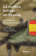la carrera militar en españa-jose alberto fernandez rodera-9788491235231 la carrera militar en españa-jose alberto fernandez rodera-9788491235231