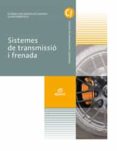 sistemes de transmissiò i frenada (grado medio electromecánica de vehículos automóviles) ed. 2018 catala-9788491613831 sistemes de transmissiò i frenada (grado medio electromecánica de vehículos automóviles) ed. 2018 catala-9788491613831