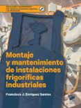 montaje y mantenimiento de instalaciones frigoríficas industriale s-francisco javier enriquez santos-9788491710431 montaje y mantenimiento de instalaciones frigoríficas industriale s-francisco javier enriquez santos-9788491710431