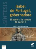 isabel de portugal, gobernadora (ebook)-9788491718031 isabel de portugal, gobernadora (ebook)-9788491718031