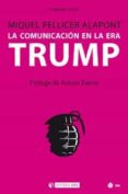 la comunicacion en la era trump-miquel pellicer alapont-9788491800231 la comunicacion en la era trump-miquel pellicer alapont-9788491800231