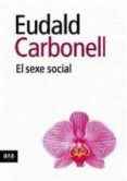el sexe social-eudald carbonell-9788492552931 el sexe social-eudald carbonell-9788492552931