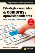 estrategias avanzadas de compras y aprovisionamientos: lean buyin g y outsourcing. integracion entre clientes y proveedores-august casanovas-9788492956531 estrategias avanzadas de compras y aprovisionamientos: lean buyin g y outsourcing. integracion entre clientes y proveedores-august casanovas-9788492956531