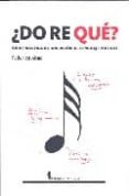 ¿do re que?-federico abad-9788493504731 ¿do re que?-federico abad-9788493504731