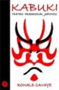 kabuki: teatro tradicional japones-ronald cavaye-9788493619831 kabuki: teatro tradicional japones-ronald cavaye-9788493619831