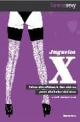 juguetes x: ideas divertidas de las chicas para disfrutar del sex o-9788493711931 juguetes x: ideas divertidas de las chicas para disfrutar del sex o-9788493711931