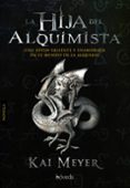 la hija del alquimista-kai meyer-9788493743031 la hija del alquimista-kai meyer-9788493743031