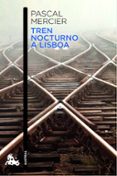 tren nocturno a lisboa-pascal mercier-9788494165931 tren nocturno a lisboa-pascal mercier-9788494165931